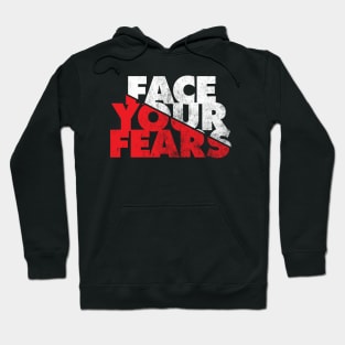 FACE YOUR FEARS Hoodie